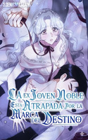 La ex joven noble está atrapada por la marca del destino